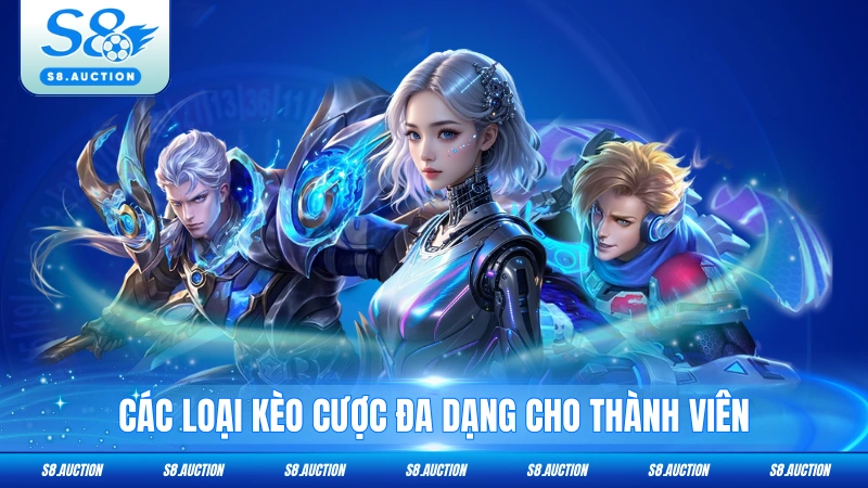 Các loại kèo cược đa dạng cho thành viên